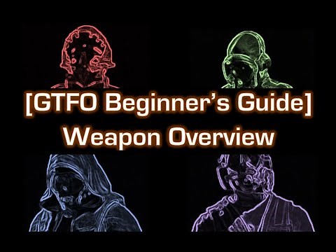 [GTFO Beginner's Guide #1] Weapon Overview
