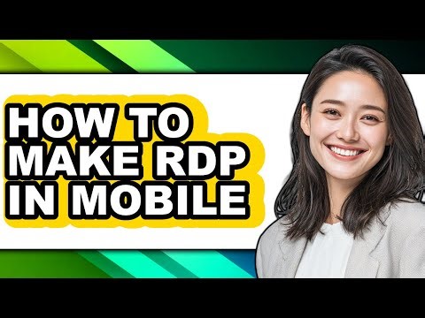 How to Make Rdp in Mobile - Easy Guide