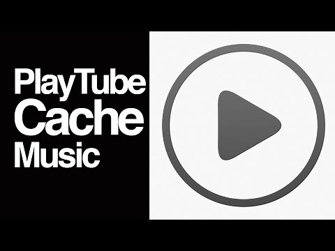 PlayTube Cache Songs Music , How to Cache all songs music, PlayTube App iPhone iPad iPod