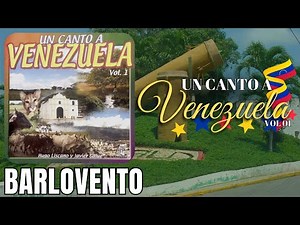 UN CANTO A VENEZUELA BARLOVENTO