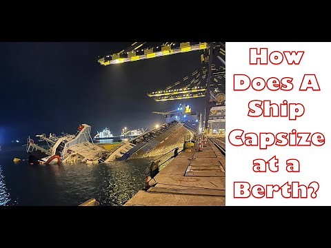 How Does A Ship Capsize at a Berth?