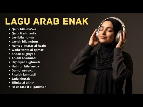 Kumpulan Lagu Arab Terbaru dan Populer – Full Playlist Nonstop