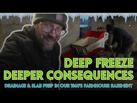 Deep Freeze, Deeper Consequences - Drainage & Slab Prep in our 1860's Farmhouse Basement