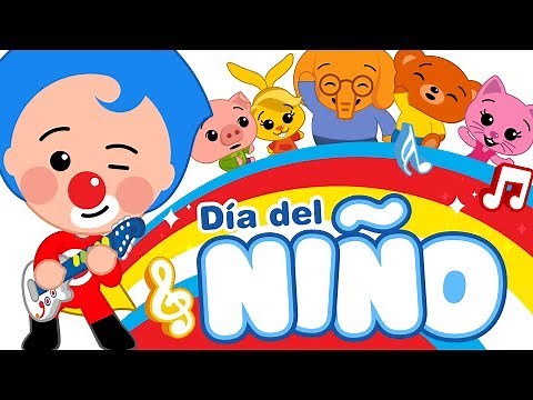DIA DEL NIÑO - Y Más Canciones Infantiles ♫ Plim Plim