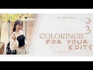 ❑ 3 colorings for your edits #7 ⸝⸝ ﹫alight motion