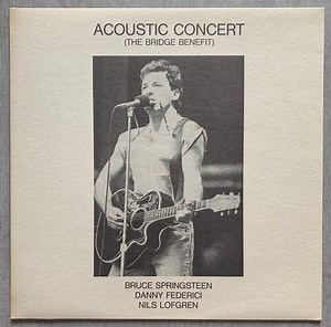 Bruce Springsteen / Danny Federici / Nils Lofgren - Acoustic Concert (The Bridge Benefit)