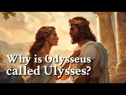 Why is Odysseus called Ulysses? Greek Mythology Story