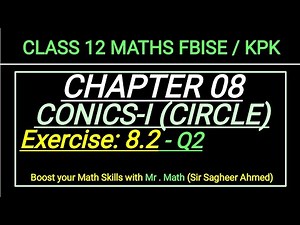 LEC 110 | CHAP 08 | Ex 8.2 | Q2 | CONICS-I CIRCLE | CLASS 12 MATH IFBISE & KPK NEW BOOKI