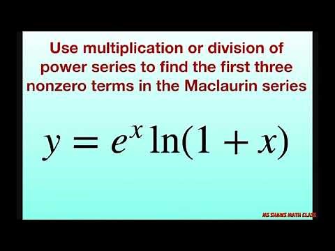Use multiplication of power series to find first three terms in Maclaurin series y = e^x(ln (1+x))