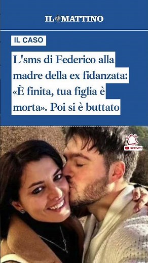 L'sms di Federico alla madre della ex fidanzata:«È finita, tua figlia è morta». Poi si è buttato
