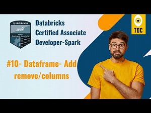 Topic 10: Dataframe Add/Remove Columns | Databricks Certified Associate Developer-Spark