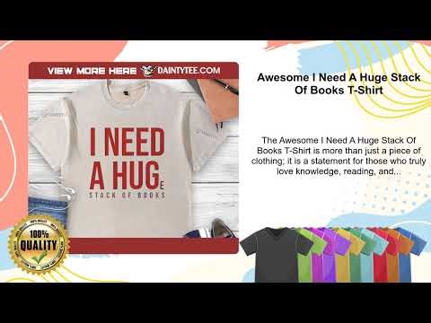 Awesome I Need A Huge Stack Of Books T-Shirt