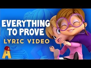 "Everything To Prove" Lyrics Video! | NUTS2U | Alvin and the Chipmunks