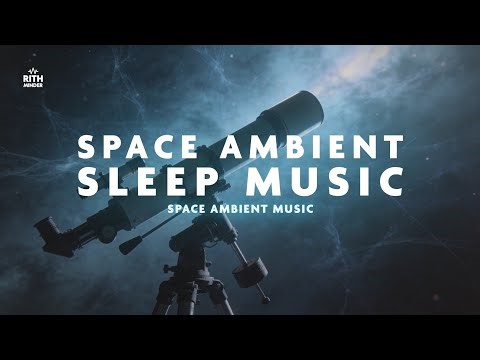 Deep Space Ambient Music - Relaxing Space Journey for Sleep, Stress Relief & Dreaming
