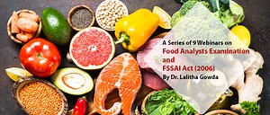 Webinar Series on Food Analysts Examination and FSSAI Act (2006) By Dr. Lalitha Gowda - AOAC India