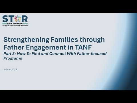 Strengthening Families through Father Engagement: Part 3 - How to Find and Connect with Programs