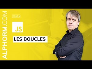 JavaScript, les fondamentaux | Les boucles