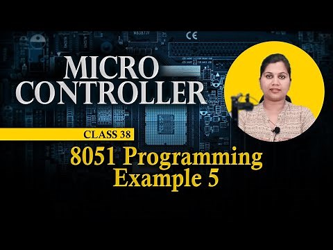 8051 Programming Example 5 - 8051 Assembly Language Programming - 8051 Microcontroller