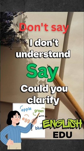 Better English: Say “PARDON ME” instead of “Excuse me”and more