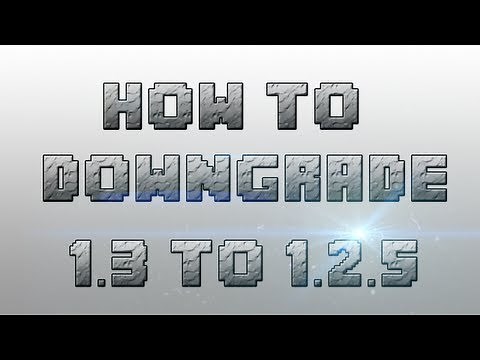 How to Downgrade Minecraft 1.3.1 to 1.2.5 | How to Play on Outdated Servers
