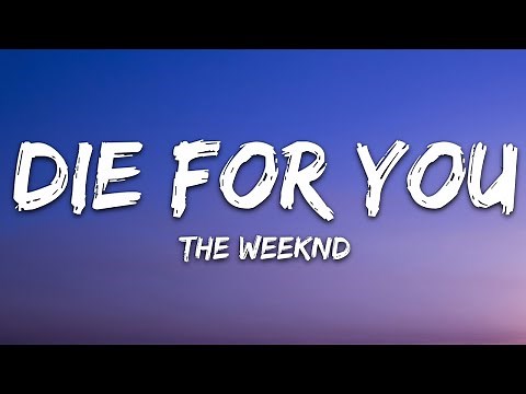 The Weeknd - DIE FOR YOU (Lyrics) / 1 hour Lyrics