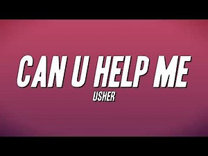 Usher - Can U Help Me (Lyrics)