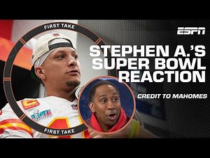 Stephen A. gives props to SUPERSTAR Patrick Mahomes for the Chiefs' Super Bowl comeback | First Take