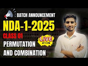 complete batch for NDA-1-2025 || Permutation and Combination for nda || Class-01 || #NDA2025 #p&c