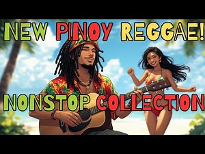 BAGONG PINOY REGGAE SONGS 2025