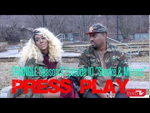 TRIANGLE Season 3 Episode 10 "Smoke & Mirrors"