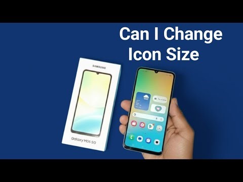 Samsung Galaxy M06 5G - Can I change icon size?