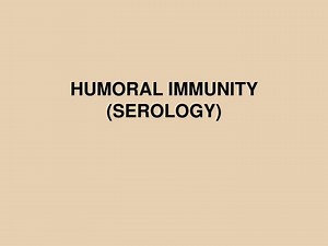 HUMORAL IMMUNITY (SEROLOGY) - SlideServe