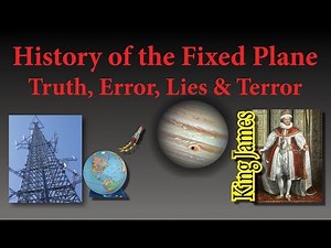 History of the Fixed Plane ~ Truth, Error, Lies & Terror