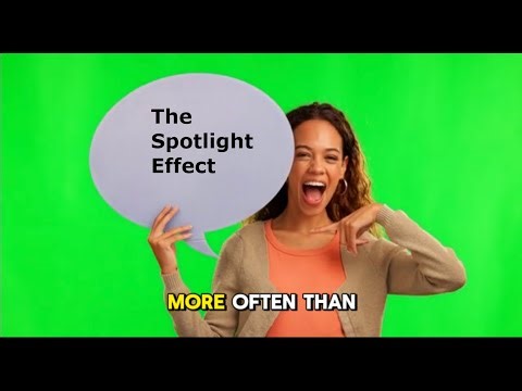 The Spotlight Effect, why you think everyone notices you