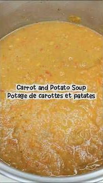 Carrot and potato soup / Potages de carottes et patates #soups #vegetarianpotage #potage #food
