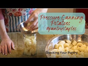 How To Pressure Can Potatoes | Cold Pack | Raw Pack. Pantry Staples. Stocking Your Pantry.