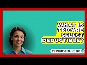What Is TRICARE Select Deductible? - InsuranceGuide360.com