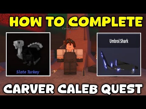 How To Complete Carver Caleb's Quest In Fisch Roblox | How To Get Slate Turkey & Umbral Shark?