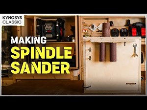 Spindle Sander Making │ DIY │ Kynosys Classic