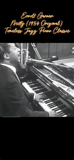 Erroll Garner – Misty (1954 Original) | Timeless Jazz Piano Classic #musichistory