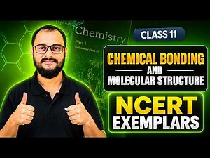 Class 11 Chemistry Chapter 4: Chemical Bonding & Molecular Structure | NCERT Exemplars | Akash Sir