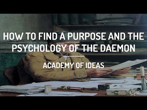 How to Find a Purpose and the Psychology of the Daemon