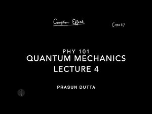 PHY-101 Quantum Mechanics: Lecture 4