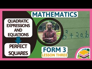 Quadratic Expressions and Equations (Lesson Three) | F3 Mathematics | Perfect Squares