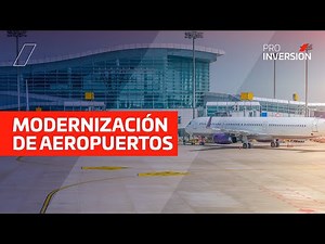 Modernización de aeropuertos | PROINVERSIÓN al aire
