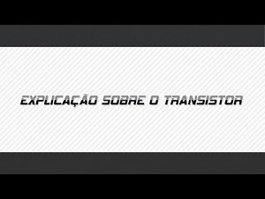Explicação Sobre o Transistor "BC548" - UPDATE