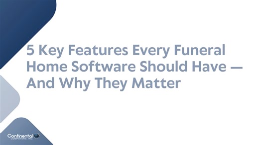 5 Key Features Every Funeral Home Software Should Have — And Why They Matter | Continental Computers