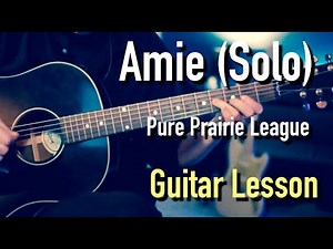 Amie Solo - Pure Prairie League - Guitar Lesson
