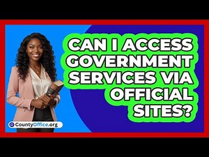 Can I Access Government Services Via Official Sites?