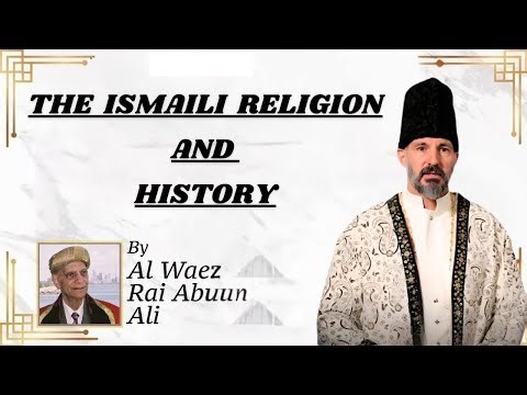 The Ismaili Religion & Its History | Rai Abu Ali Missionary | Ismaili Waez